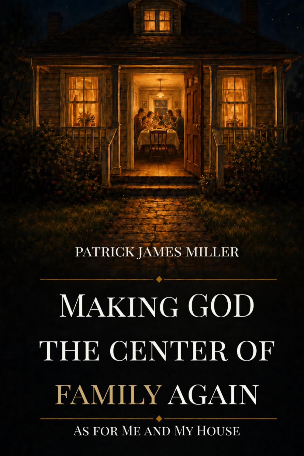 Making GOD The Center of Family Again: As For Me And My House