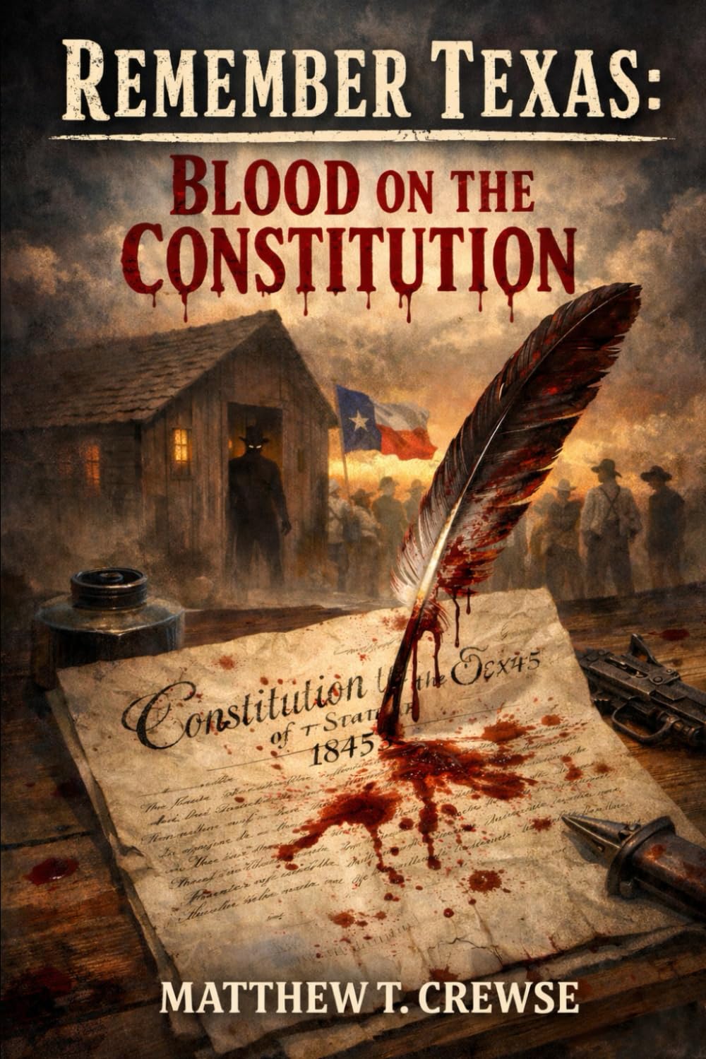 Remember Texas: Blood on the Constitution: 5