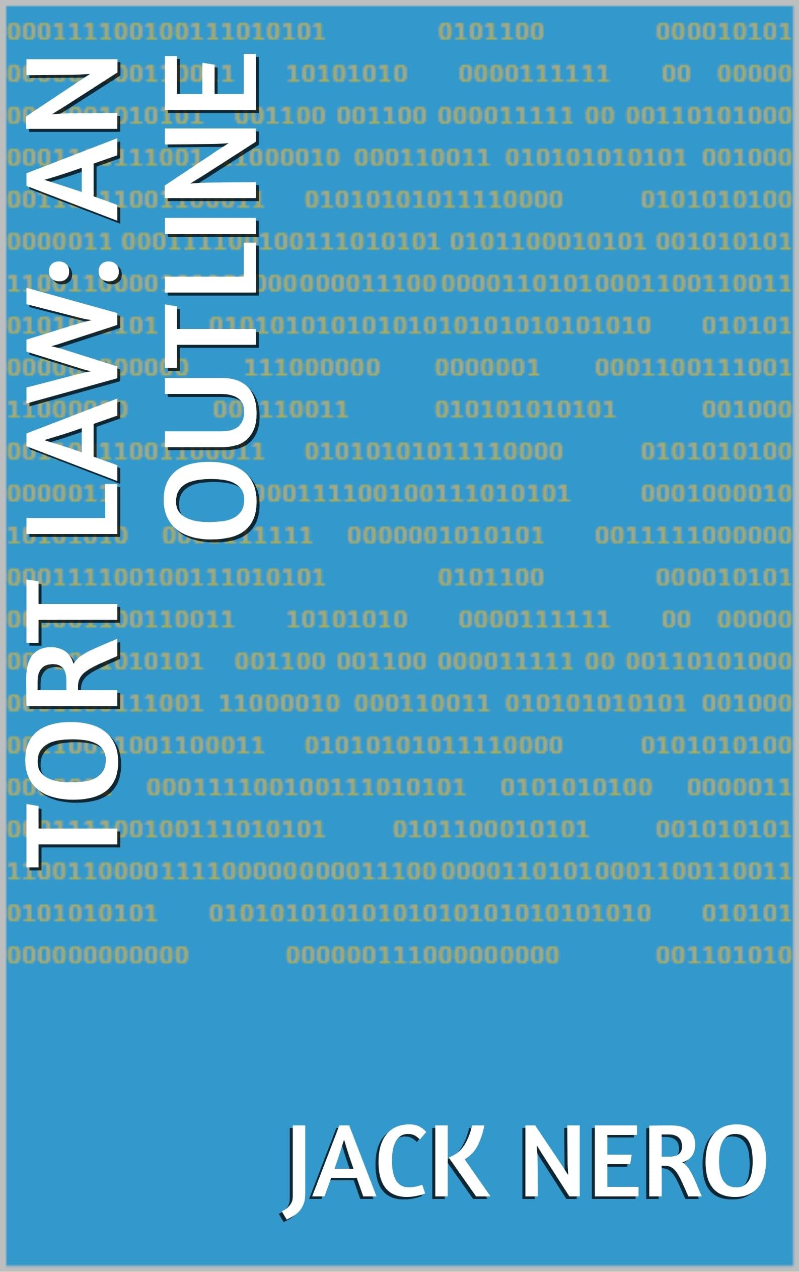 Tort Law: An Outline (Basic Law Outline)