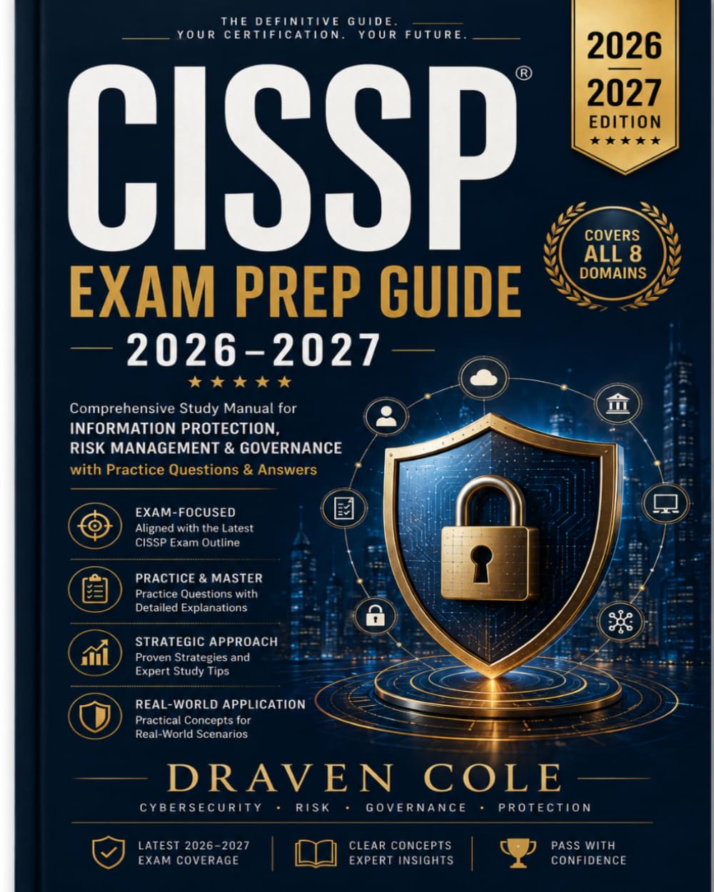 CISSP Exam Prep Guide 2026–2027: Comprehensive Study Manual for Information Protection, Risk Management & Governance with Practice Questions & Answers