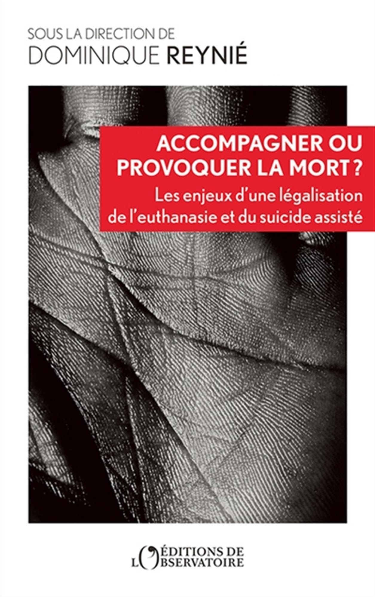 Accompagner ou provoquer la mort: Les enjeux d'une légalisation de l'euthanasie et du suicide assisté