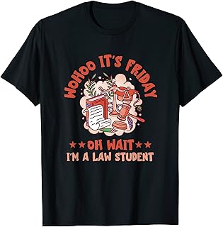 Lawyer It's Friday Lawyer Student Law School Attorney Law T-Shirt