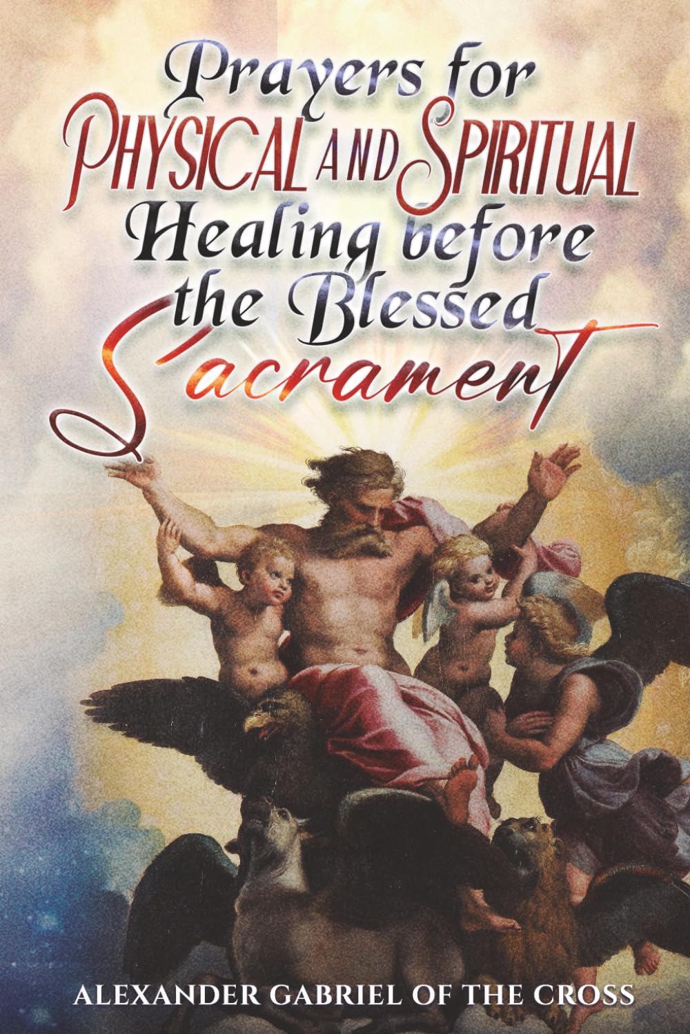 Prayers for Physical and Spiritual Healing before the Blessed Sacrament