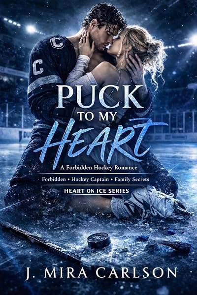 Cover of Puck to MY Heart (English edition) : When the team captain steals a kiss… and maybe her soul too (A Heart on Ice - hockey romance -English edition Book 1)