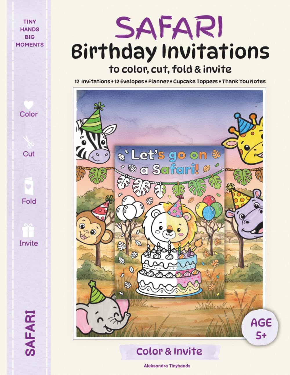 Safari Birthday Invitations to color, cut, fold & invite: 12 Invitations, 12 Envelopes, Planner, Cupcake Toppers, Thank You Cards, AGE 5+ (Color & Invite)
