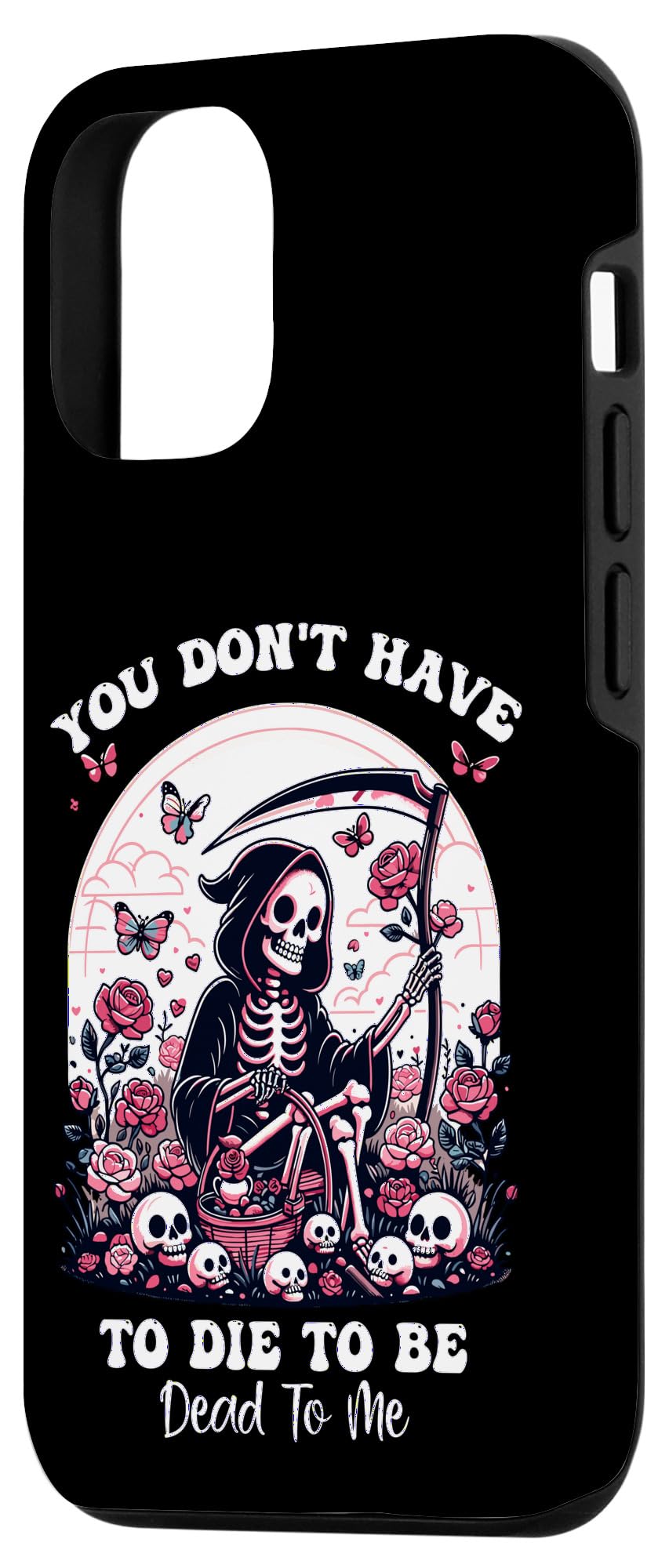 iPhone 13 Pro You Don't Have To Die To Be Dead To Me Sarcastic Skeleton Case - Image 2