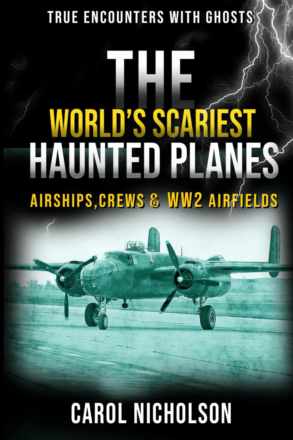 The World’s Scariest Haunted Planes, Airships, Crews, & WW2 Airfields (True Encounters with Ghosts)