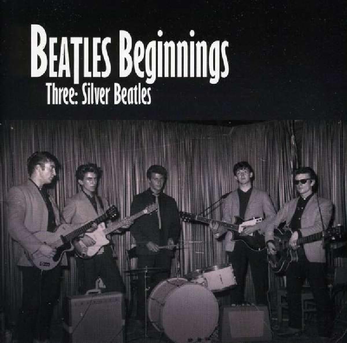 Silver Beatles: From Liverpool to Hamburg