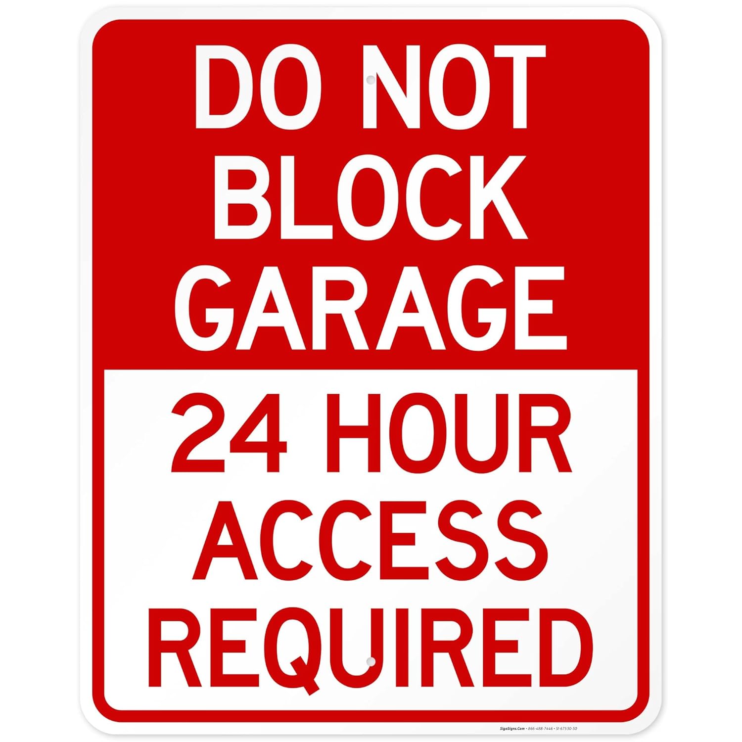 Do Not Block Garage 24 Hour Access Required Sign, 24x30 Inches, Rust Free .063 Aluminum, Fade Resistant, Made in USA