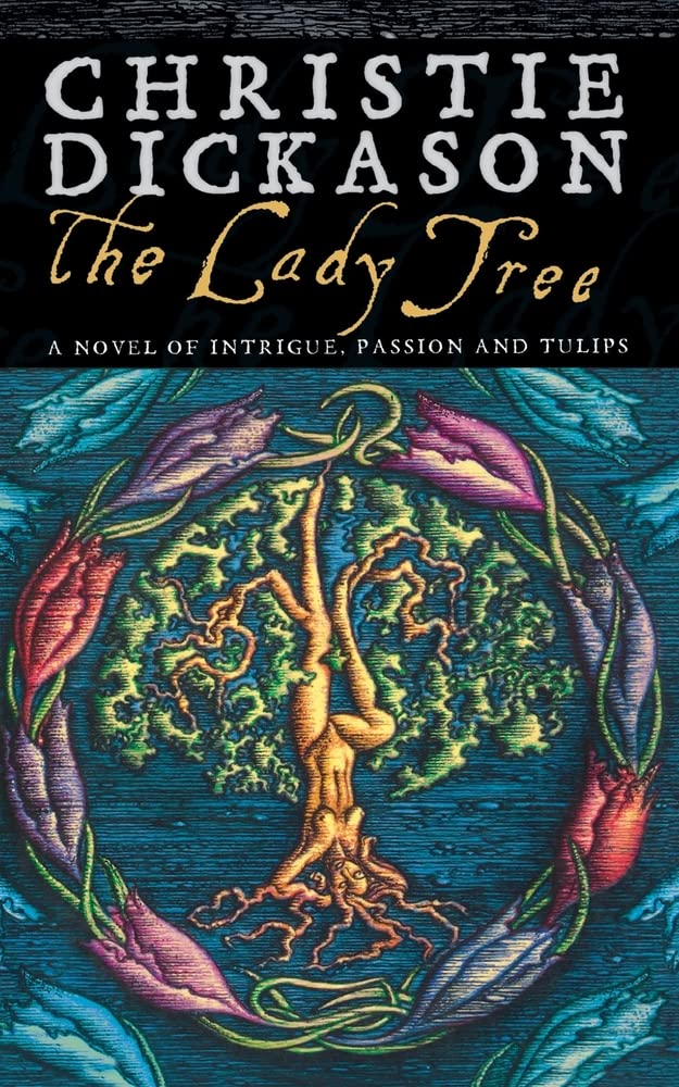 THE LADY TREE: A Gripping Historical Fiction Novel of Seventeenth Century Amsterdam and Tulip Mania