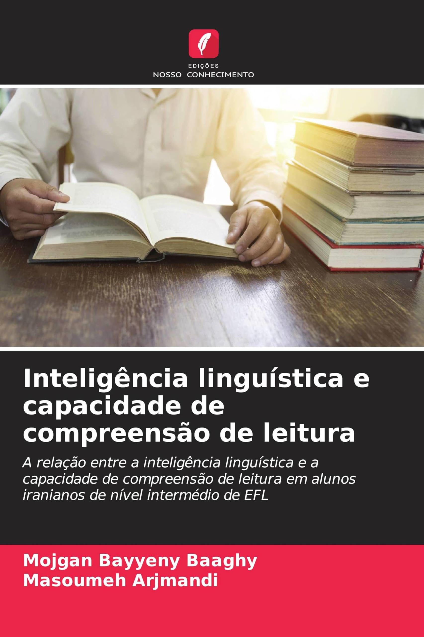 Inteligência linguística e capacidade de compreensão de leitura: A relação entre a inteligência linguística e a capacidade de compreensão de leitura em alunos iranianos de nível intermédio de EFL