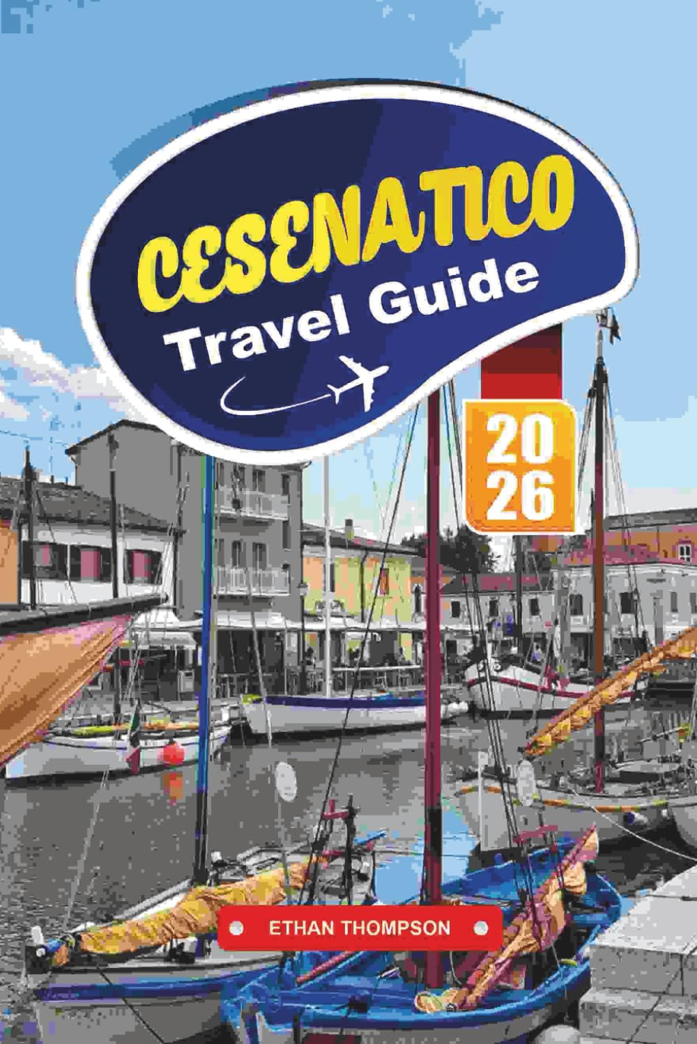 CESENATICO TRAVEL GUIDE 2026: Explore Italy’s Adriatic Gem with Seaside Charm, Historic Canals, Family Beaches, Fresh Seafood & Local Travel Tips