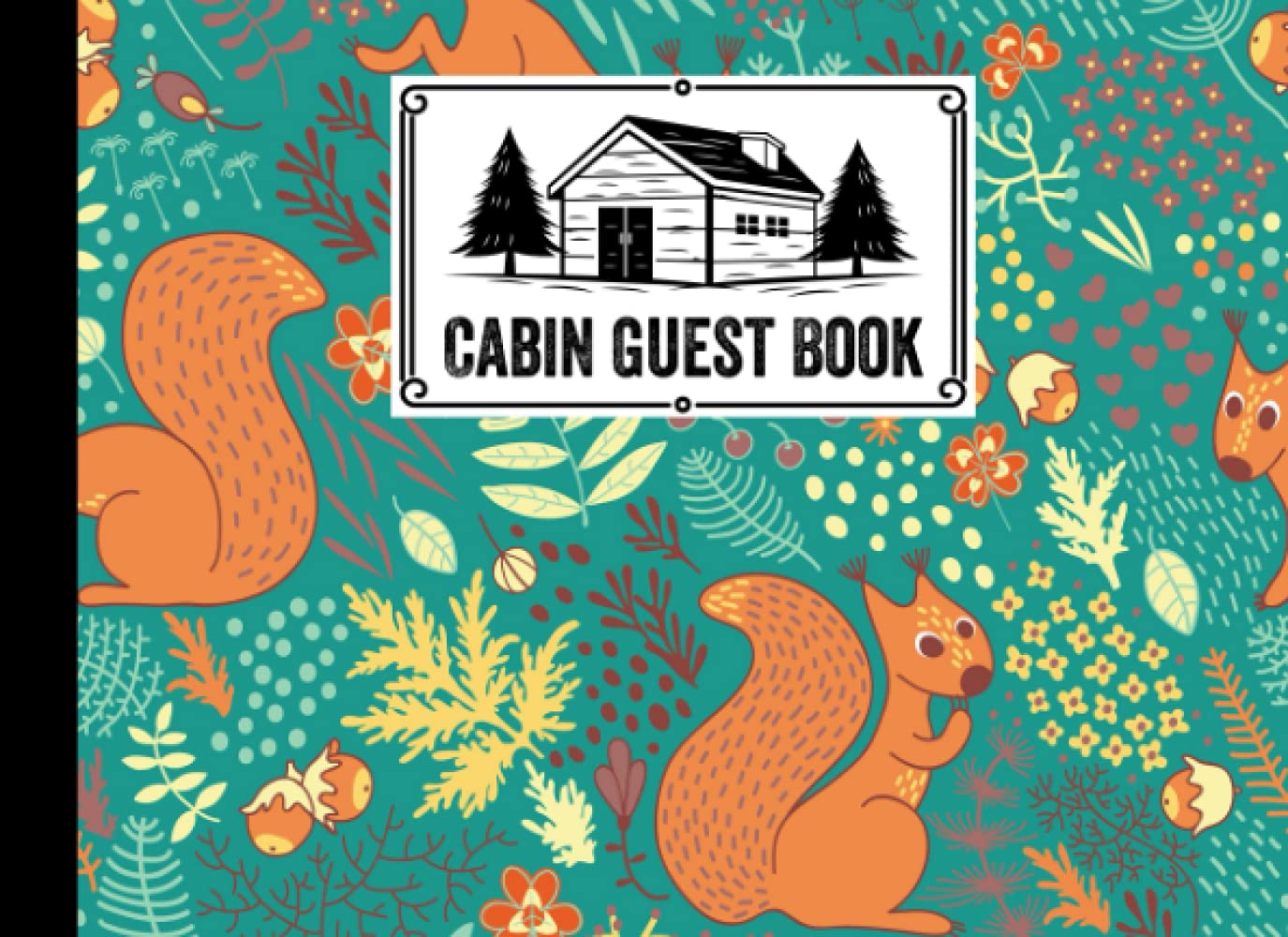 Cabin Guest Book: Cabin Guest Book Squirrels Cover / Welcome to our Cabin / Rustic Cottage / Cabin Guest Book, Vacation Rental, Vacation Home, by Florian Reich