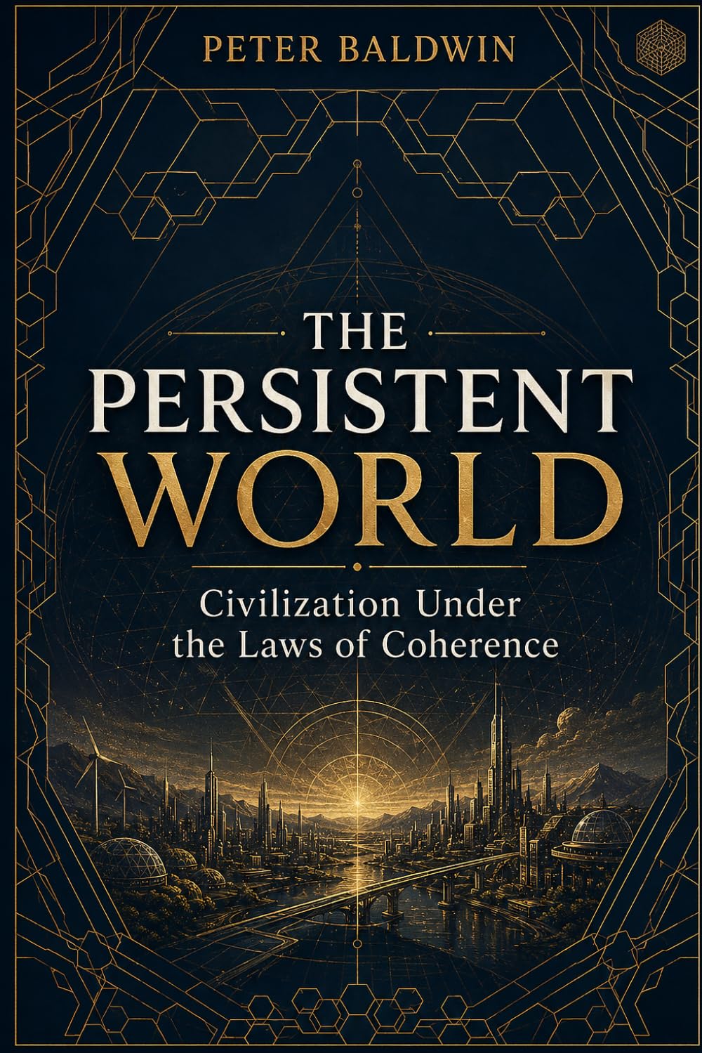 The Persistent World: Civilization Under the Laws of Coherence (Foundations of GEM)