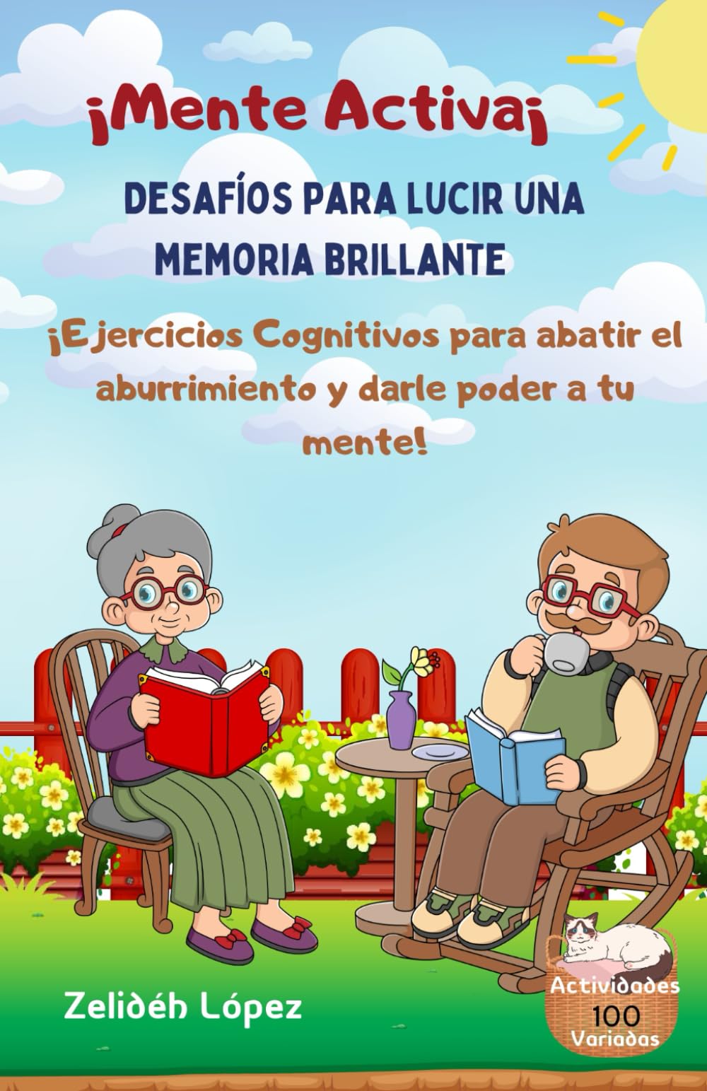 Mente Activa Desafíos Para Lucir Una Memoria Brillante: Ejercicios cognitivos para abatir el aburrimiento y darle poder a tu mente