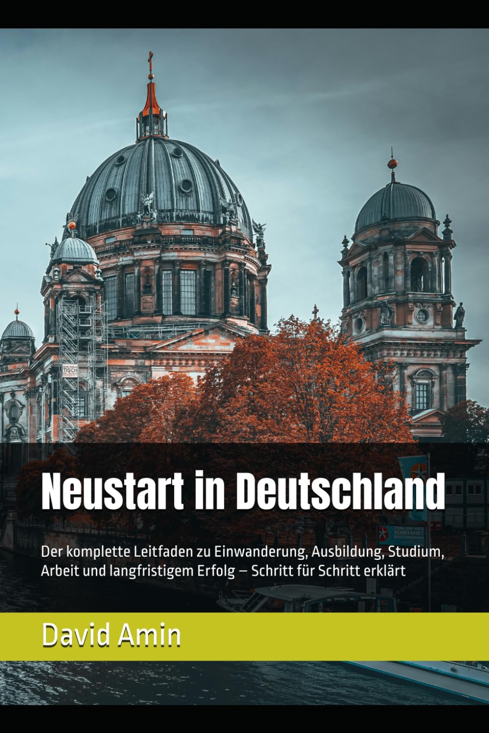 Neustart in Deutschland: Der komplette Leitfaden zu Einwanderung, Ausbildung, Studium, Arbeit und langfristigem Erfolg – Schritt für Schritt erklärt