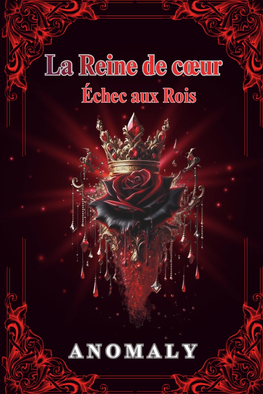 La reine de coeur: Échec aux Rois