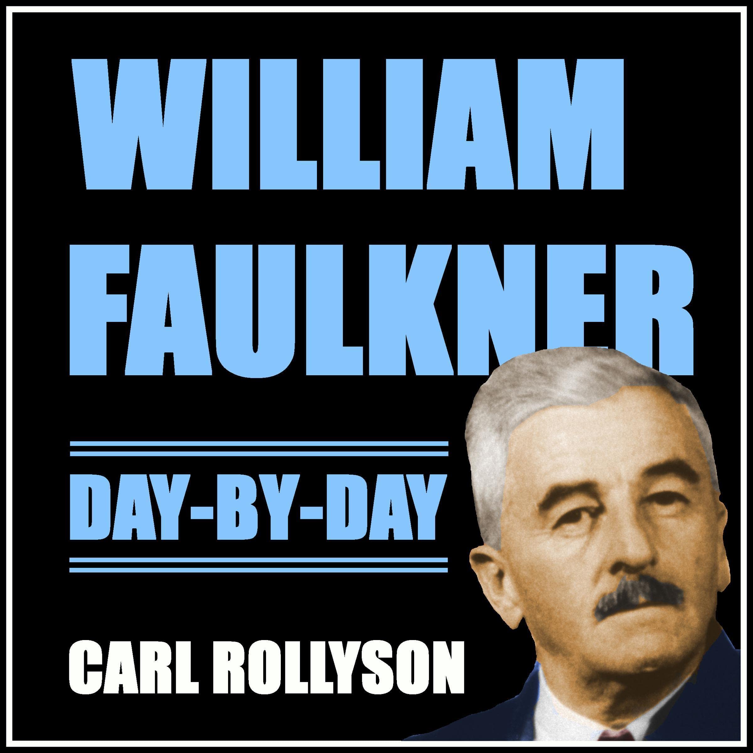 William Faulkner Day by Day