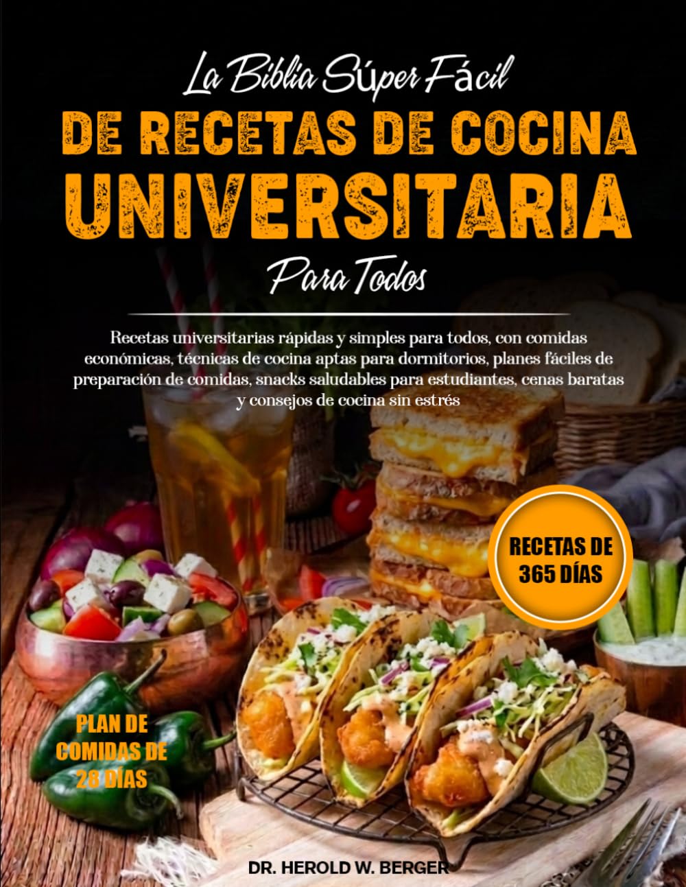 LA BIBLIA SÚPER FÁCIL DE RECETAS DE COCINA UNIVERSITARIA PARA TODOS: Recetas universitarias rápidas y simples para todos, con comidas económicas, ... de comidas, snacks saludables pa...