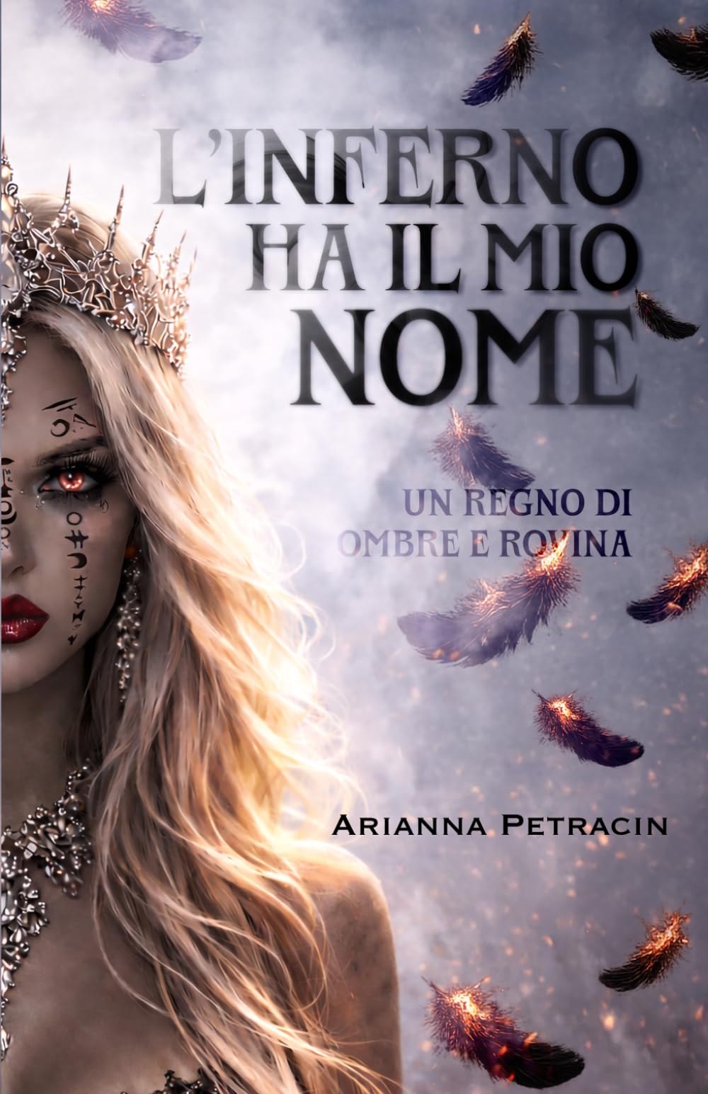 L'inferno ha il mio Nome (Una Corona di Peccato e Fiamma)