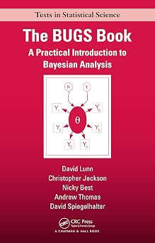 The BUGS Book A Practical Introduction to Bayesian Analysis Chapman & Hall/CRC Texts in Statistical Science
