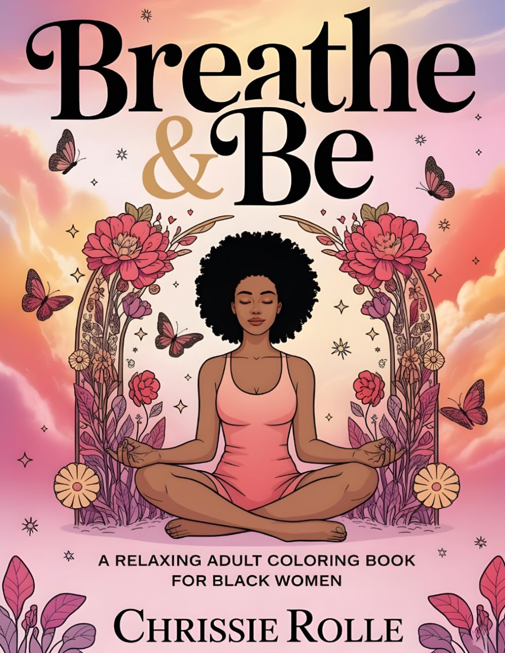 Breathe & Be: A Relaxing Adult Coloring Book for Black Women
