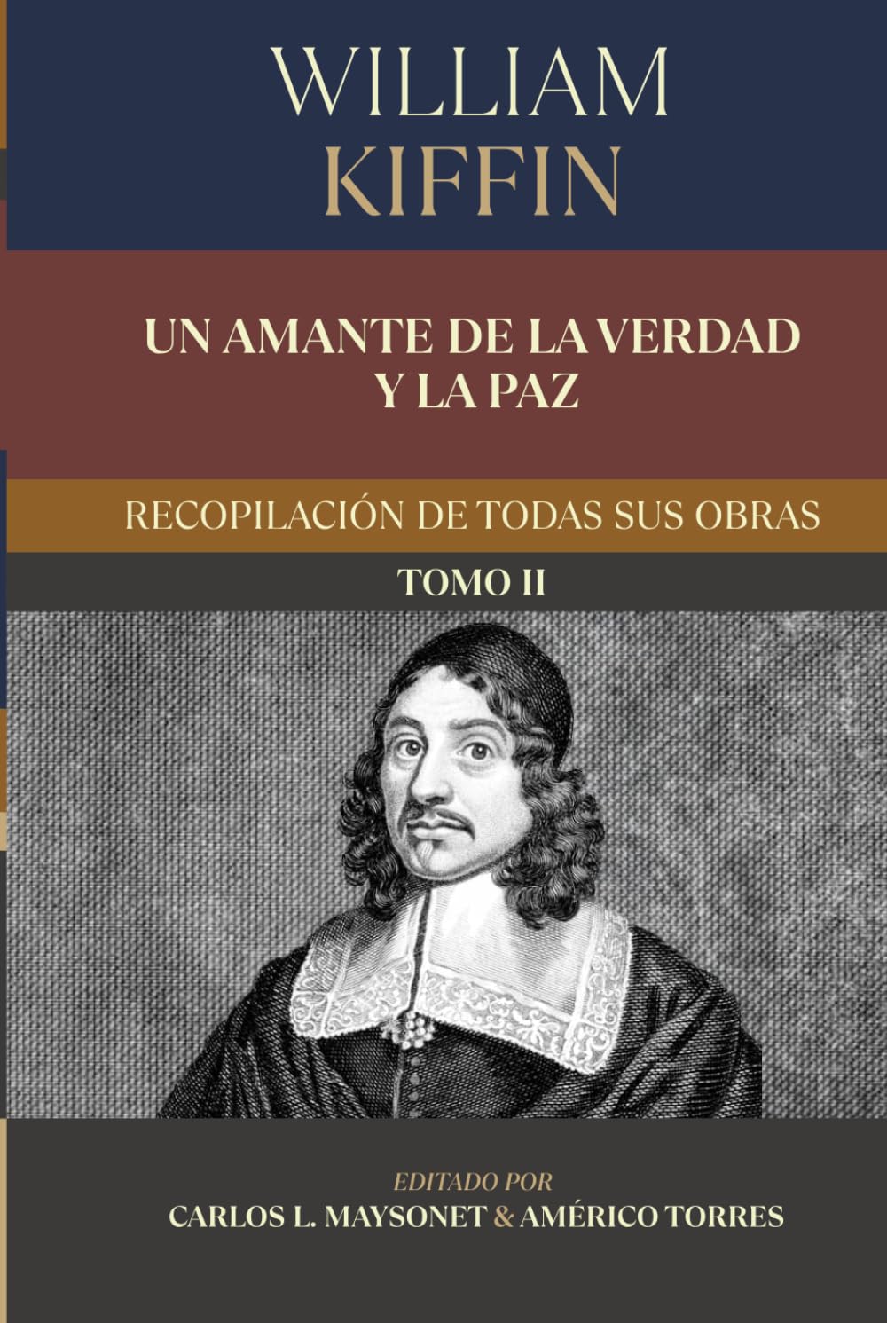 William Kiffin, un amante de la verdad y la paz: Recopilación de sus obras, Tomo II
