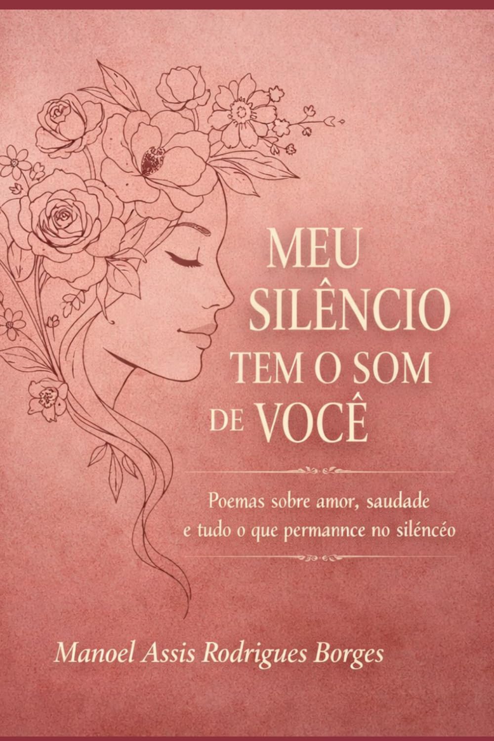 MEU SILÊNCIO TEM O SOM DE VOCÊ: Um livro para quem ainda não esqueceu