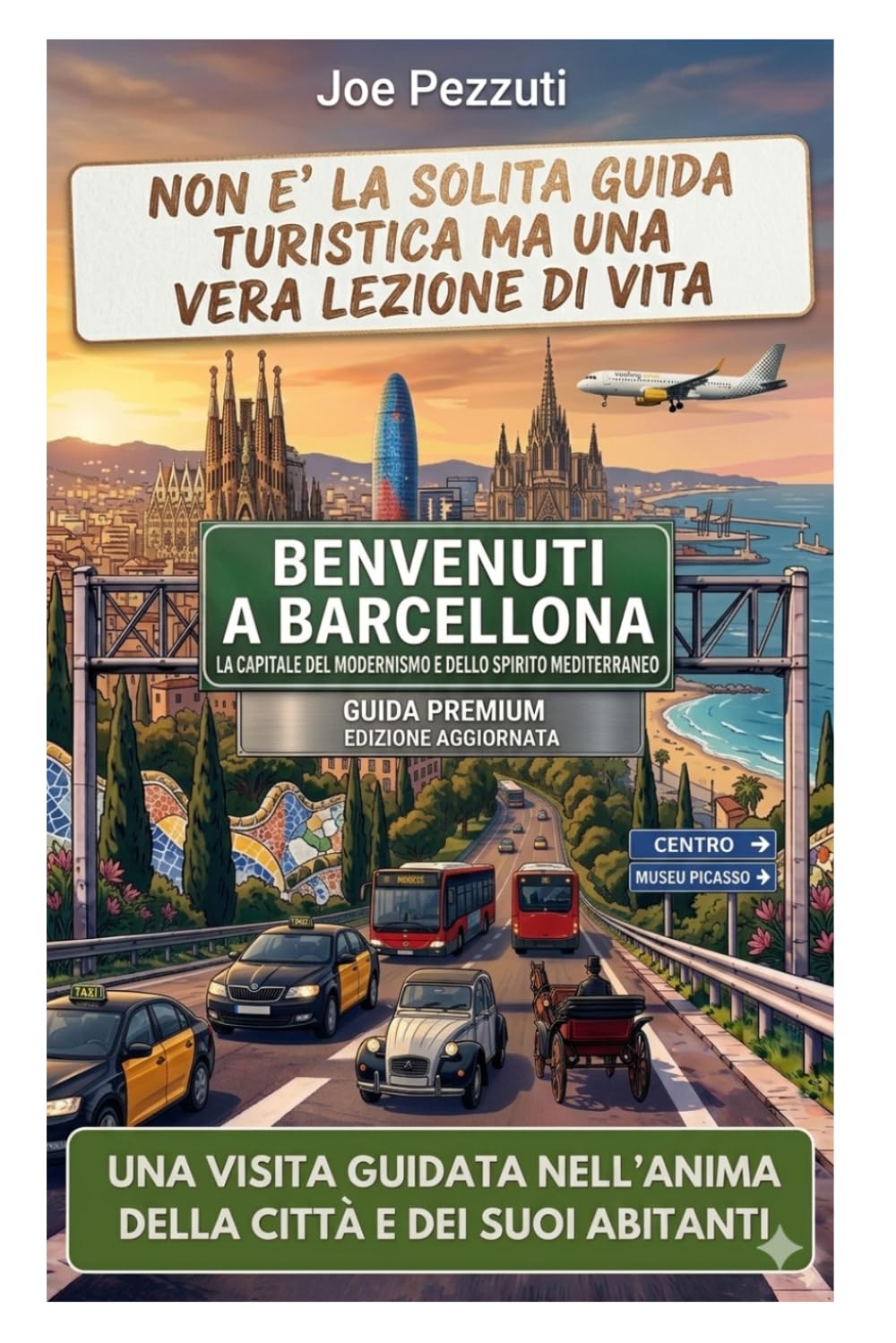 VEDI BARCELLONA E POI LA VIVI: Guida alternativa per vivere Barcellona davvero evitare errori e scoprire la città oltre le solite icone (“Città da capire”)
