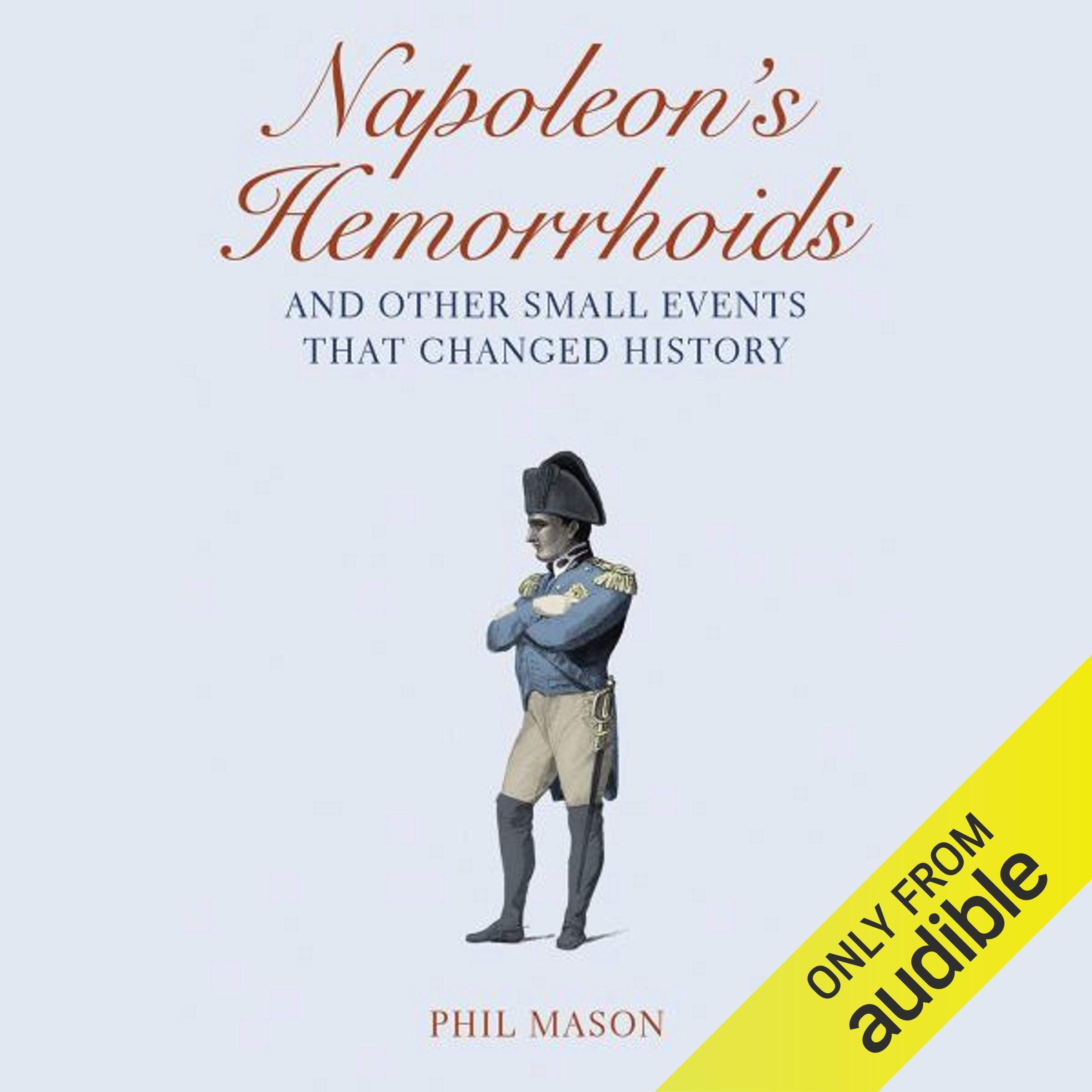 Cover art for Napoleon's Hemorrhoids…And Other Small Events That Changed History