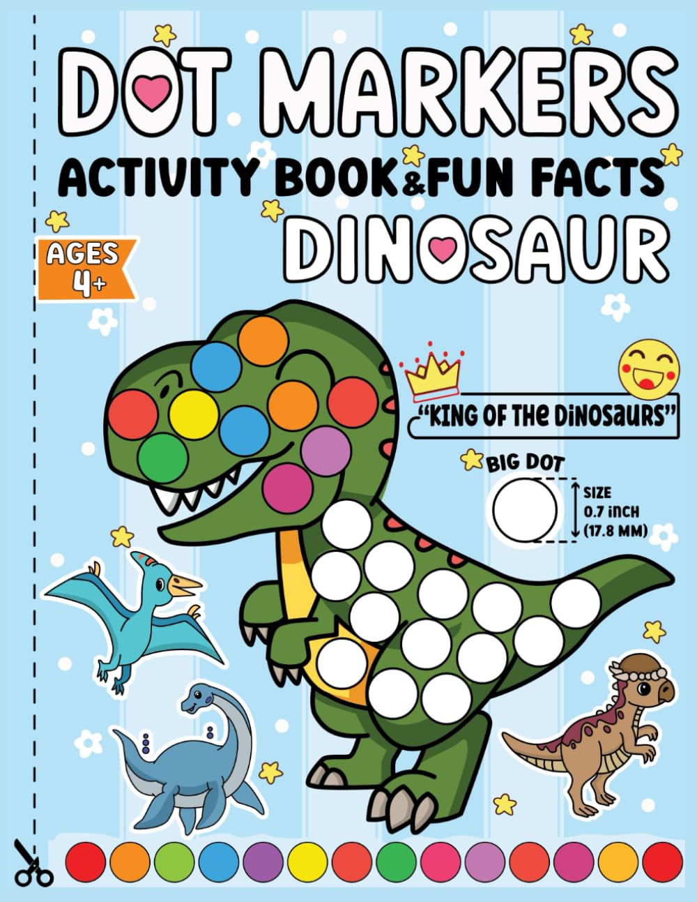 Dot Markers Activity Book&Fun Facts: Color Cute Dinosaur for kids ages 4+, Big Dots, Cut Pages