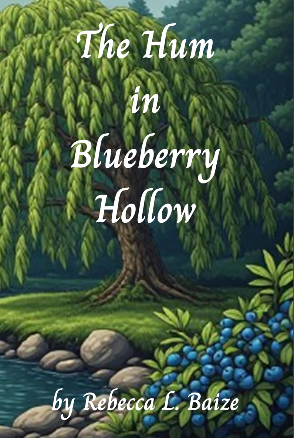 THE HUM IN BLUEBERRY HOLLOW: A Forest Adventure Leads to a Lifetime Friendship - A Squirrel Love Story - Chapter Book