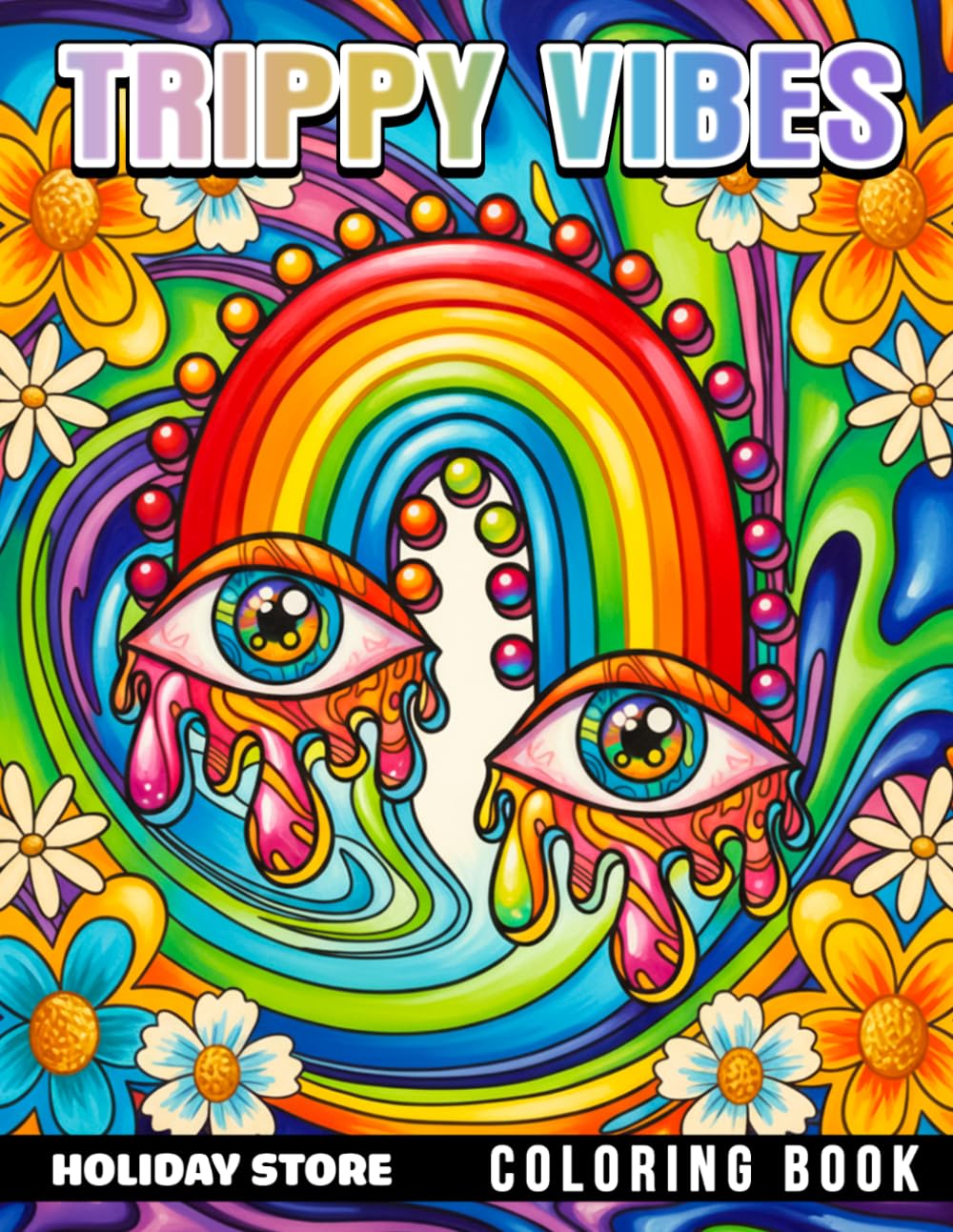 Trippy Vibes Coloring Book: Psychedelic Illustrations, Abstract Creations, Creative Adventures