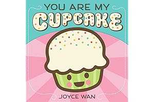You Are My Cupcake: A Sweet and Snuggly You Are My Cupcake
