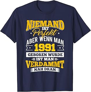 Niemand ist perfekt aber 1991 Geburtsjahr Geburtstag T-Shirt