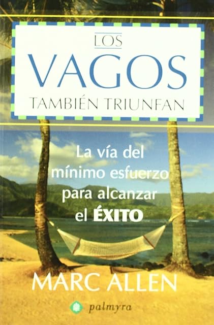 Portada de Los Vagos Tambien Triunfan: La Via del Minimo Esfuerzo para Alcan Zar