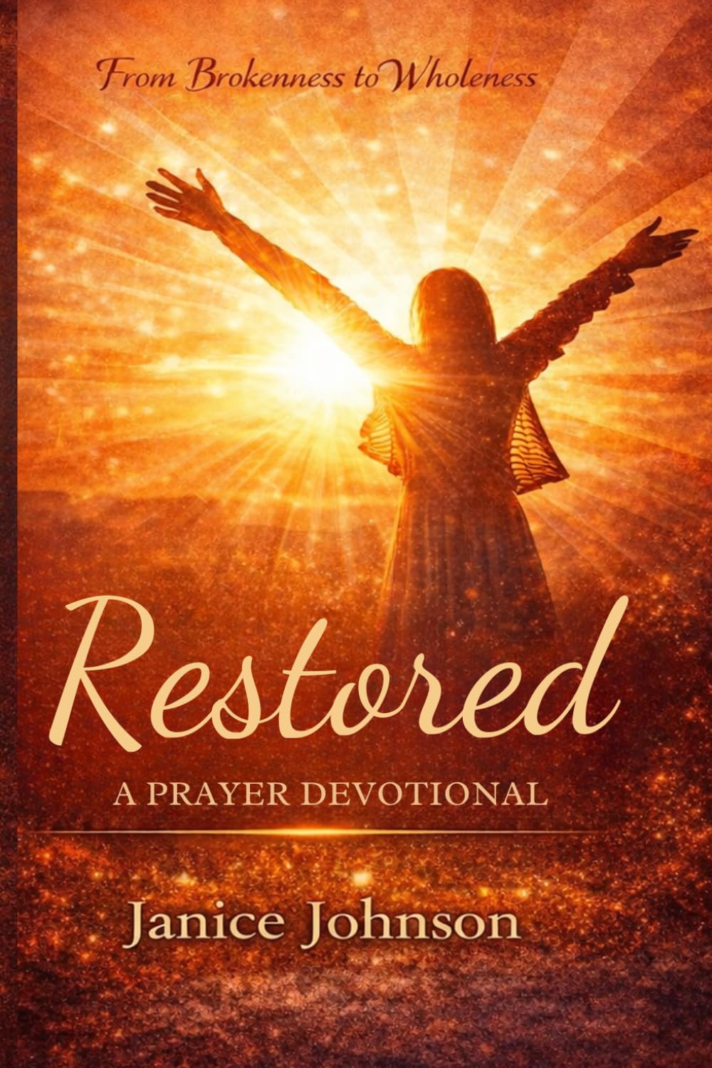 From Brokenness to Wholeness -RESTORED PRAYER DEVOTIONAL