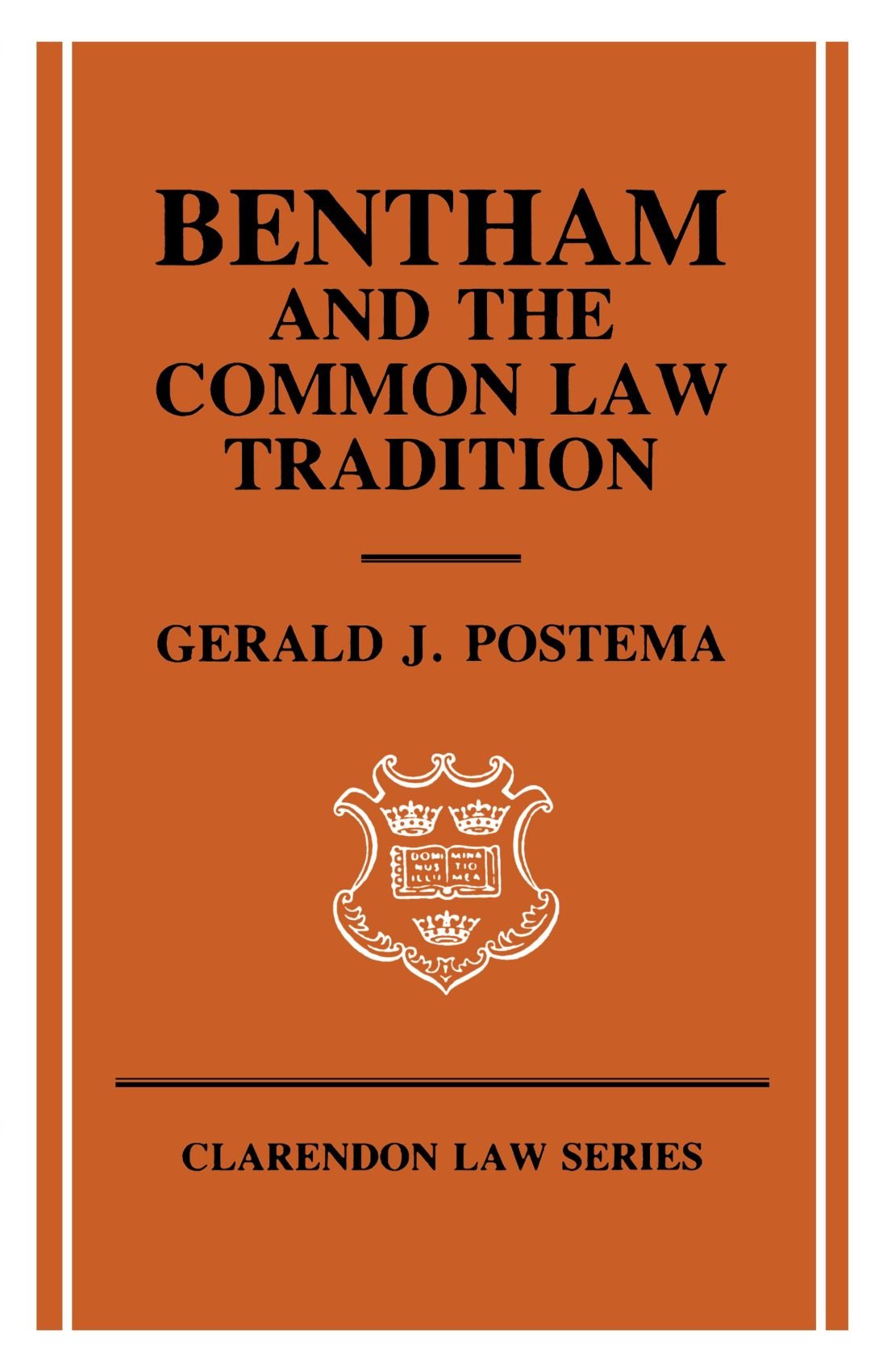 Bentham And The Common Law Tradition (Clarendon Law Series)