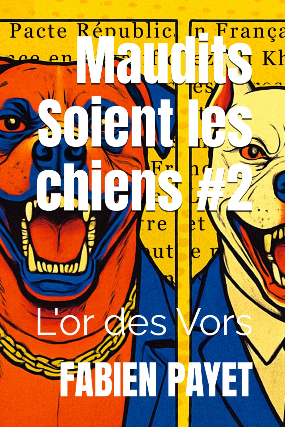 Maudits Soient les chiens #2: L'or des Vors
