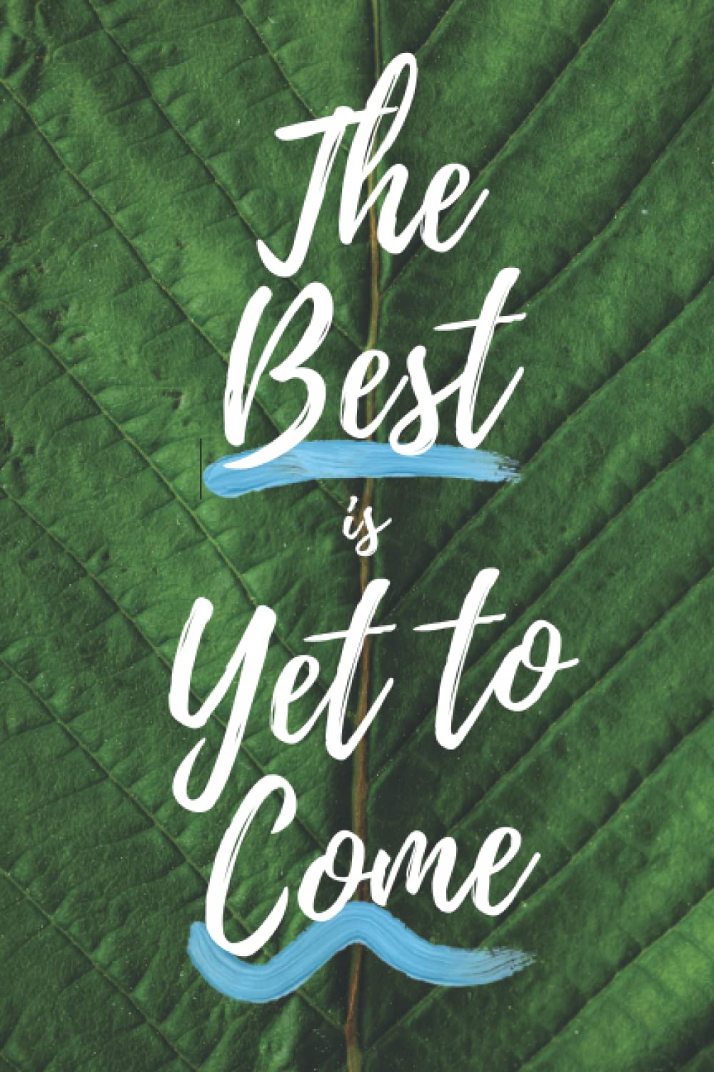 The Best is Yet To Come