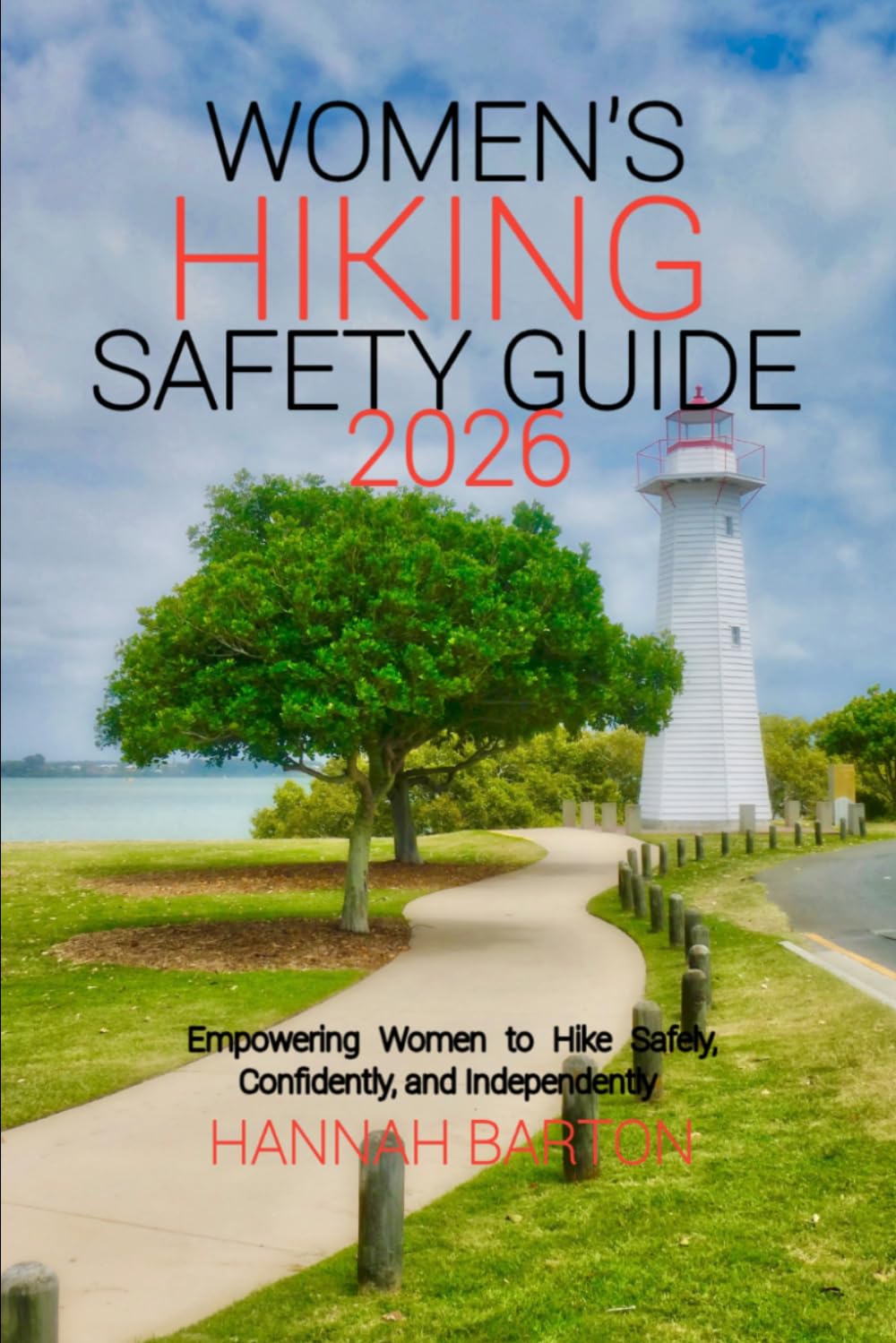 Women's hiking safety guide 2026: Empowering Women to Hike Safely, Confidently, and Independently: 99 (Epic Journeys: The Ultimate Travel Guide to Unforgettable Destinations.)