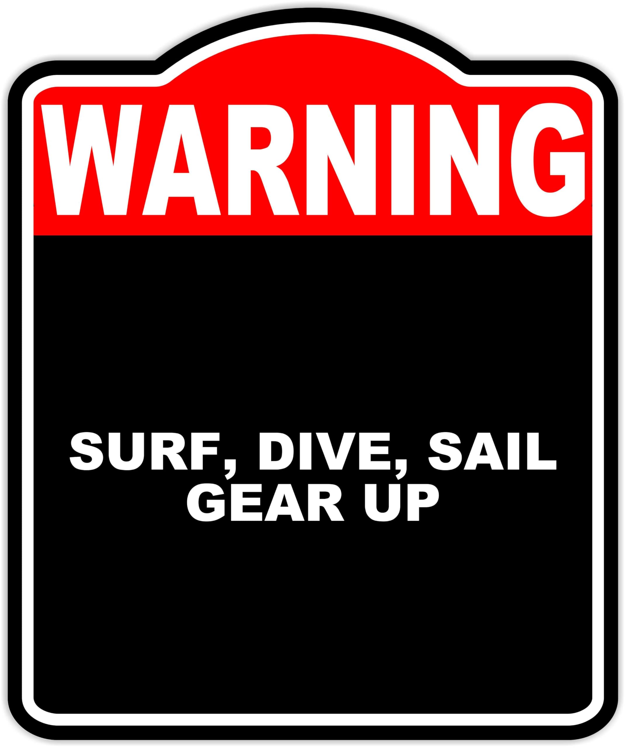 SURF, DIVE, SAIL GEAR UP Warning Red Black Aluminum Composite Sign 20 x 24 inches