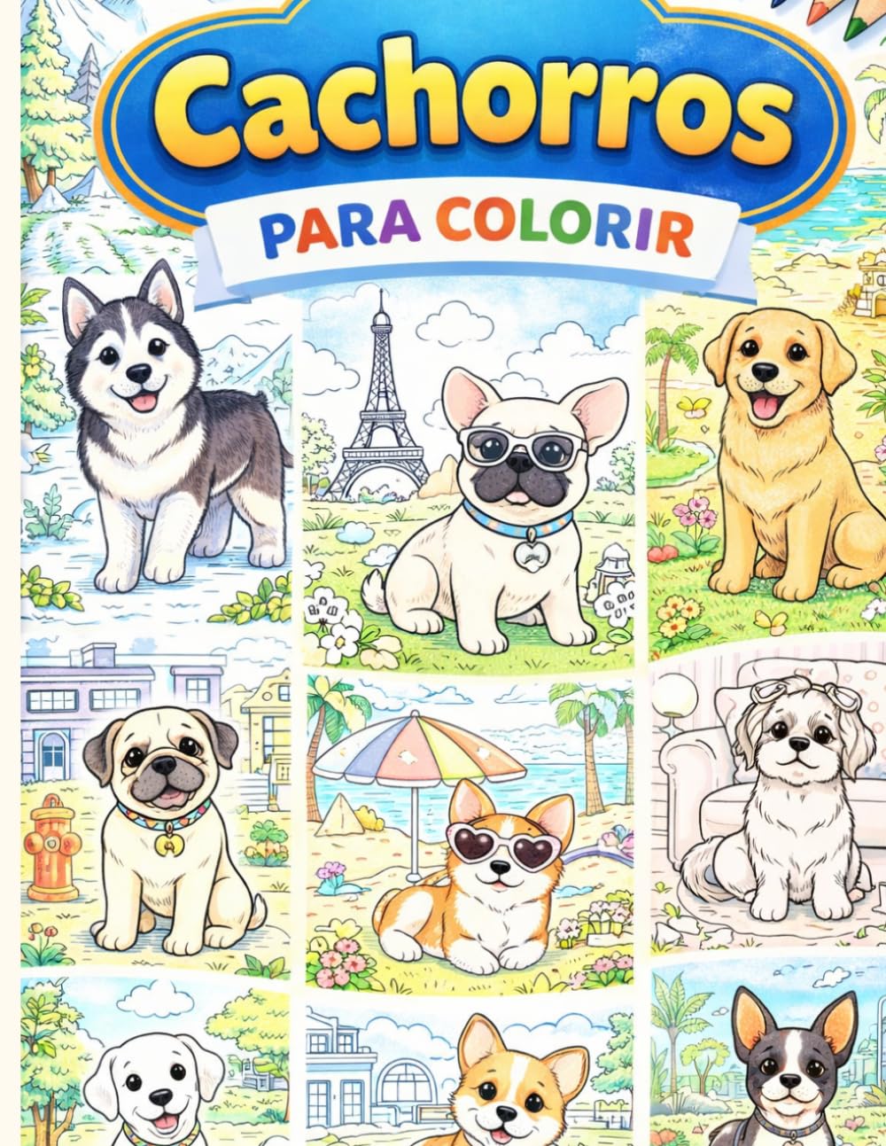 Cachorros para Colorir: Livro de Colorir Infantil com Cachorrinhos Fofos para Crianças de 4 a 8 Anos