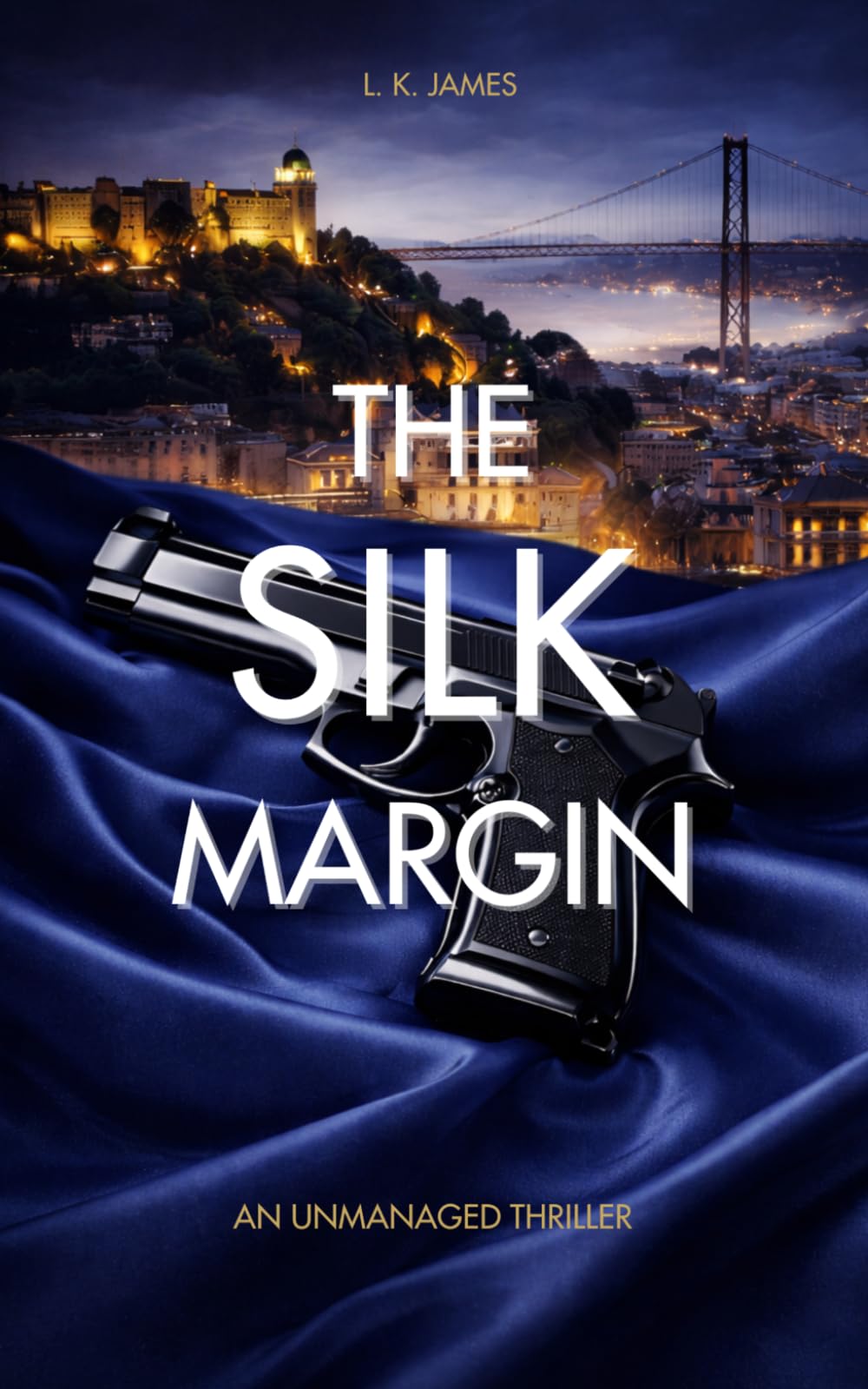 The Silk Margin: A Financial Conspiracy Thriller (The Unmanaged Series – Ava Carter Thrillers)