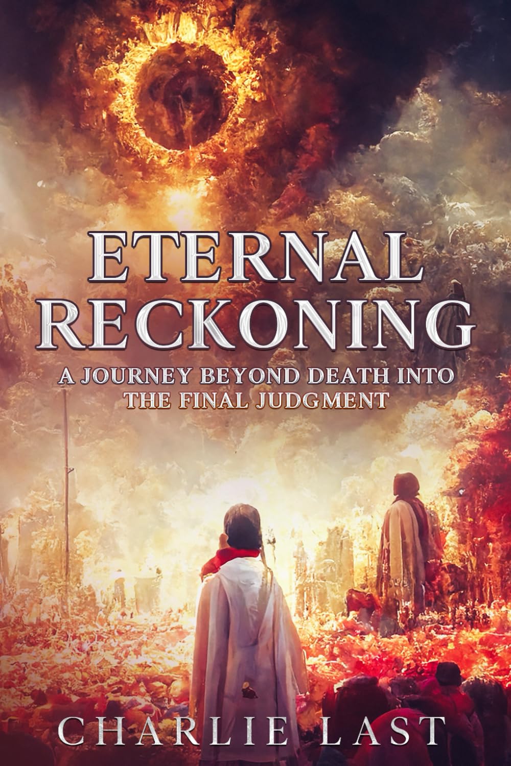 Eternal Reckoning: A Journey Beyond Death into the Final Judgement
