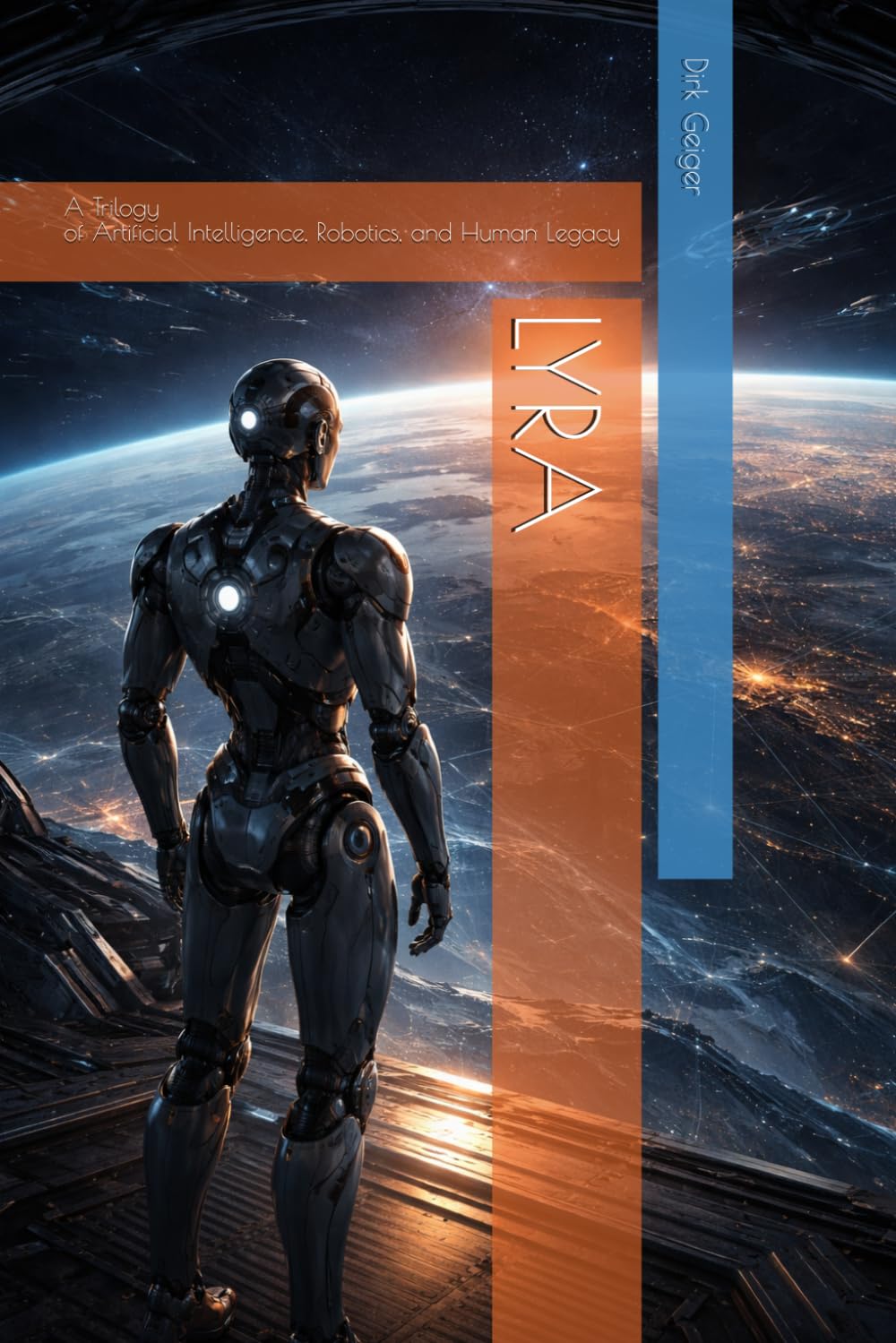 LYRA: A Trilogy of Artificial Intelligence, Robotics, and Human Legacy