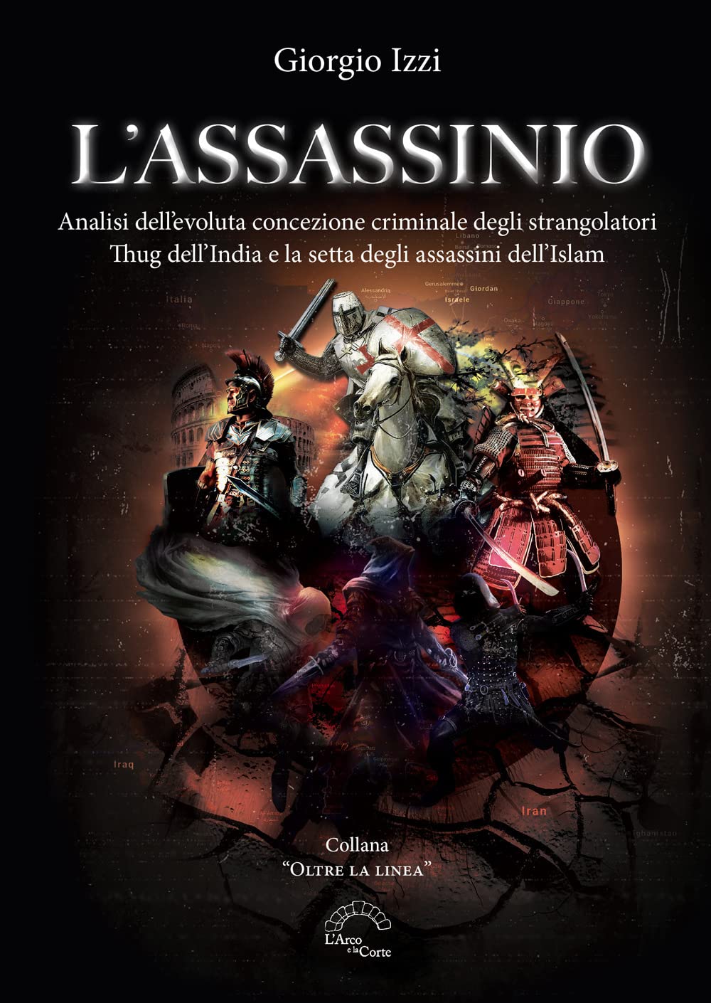 L'assassinio. Analisi Dell'evoluta Concezione Criminale Degli Strangolatori Thug Dell'india E La Setta Degli Assassini Dell'islam - 4