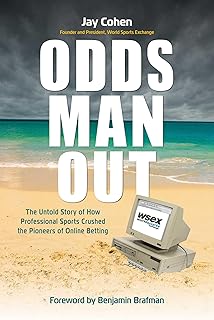 Odds Man Out: The Untold Story of How Professional Sports Crushed the Pioneers of Online Betting