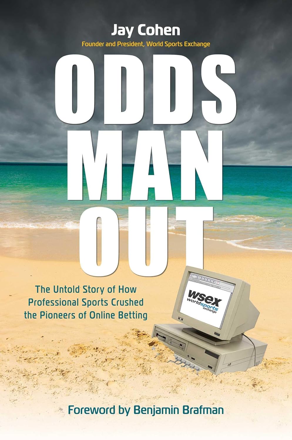 Odds Man Out: The Untold Story of How Professional Sports Crushed the Pioneers of Online Betting      Hardcover – July 7, 2026