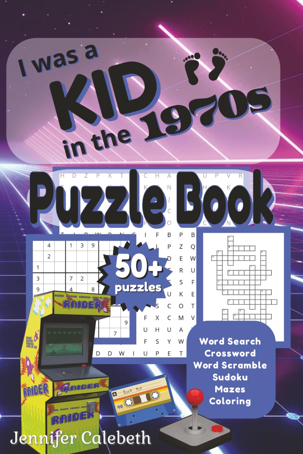 I Was a Kid In the 1970s Puzzle Book: Nostalgic 1970s Themed Puzzles|6x9 inches, 110 pages|50+ Puzzles|Solutions Included (I Was a Kid... Puzzle Books)